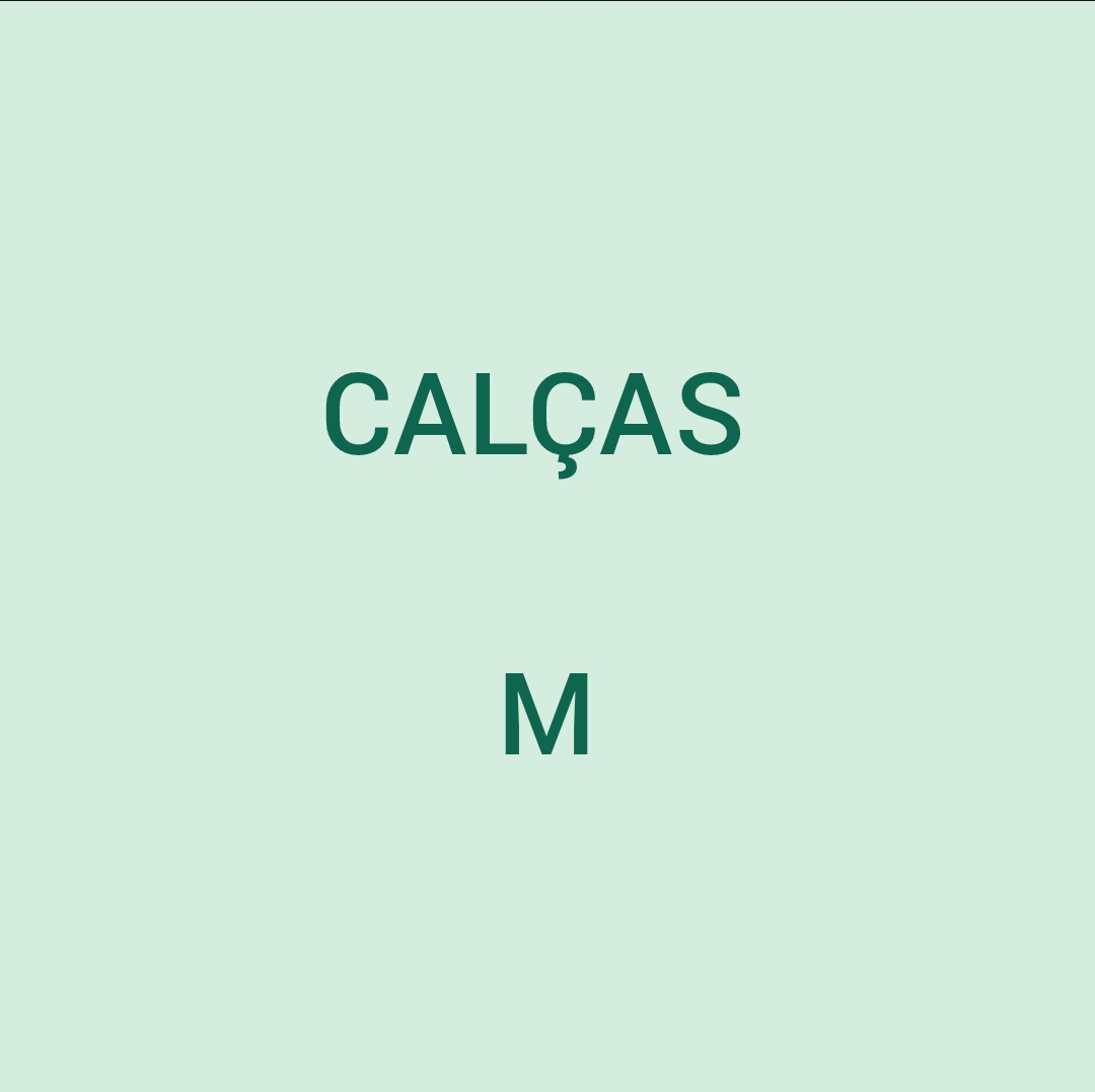 Calça e CONJUNTOS M